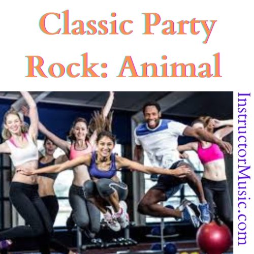 Classic Party Rock Animal